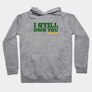 i Still Own You Hoodie